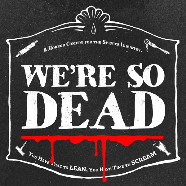 Restaurant Life, but Make It Horror: A Look at “We’re So Dead”